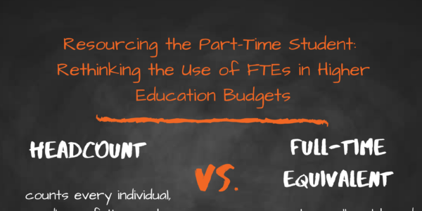 Resourcing the Part-Time Student: Rethinking the Use of FTEs in Higher Education Budgets